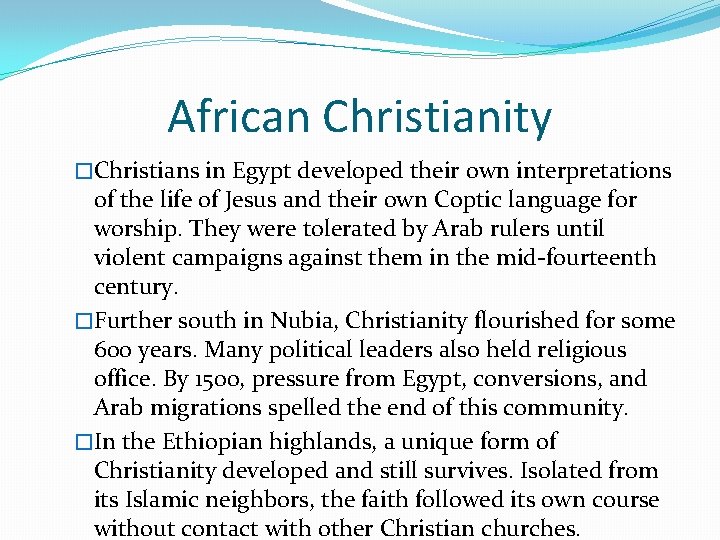 African Christianity �Christians in Egypt developed their own interpretations of the life of Jesus