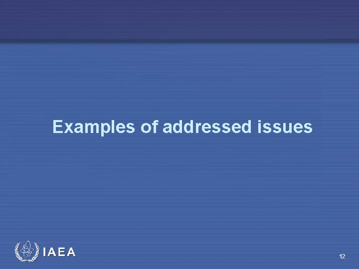 Examples of addressed issues 12 