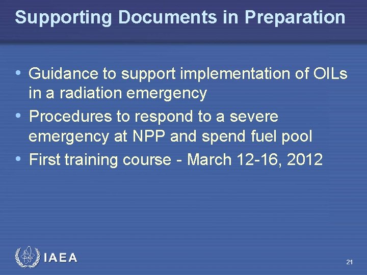 Supporting Documents in Preparation • Guidance to support implementation of OILs in a radiation