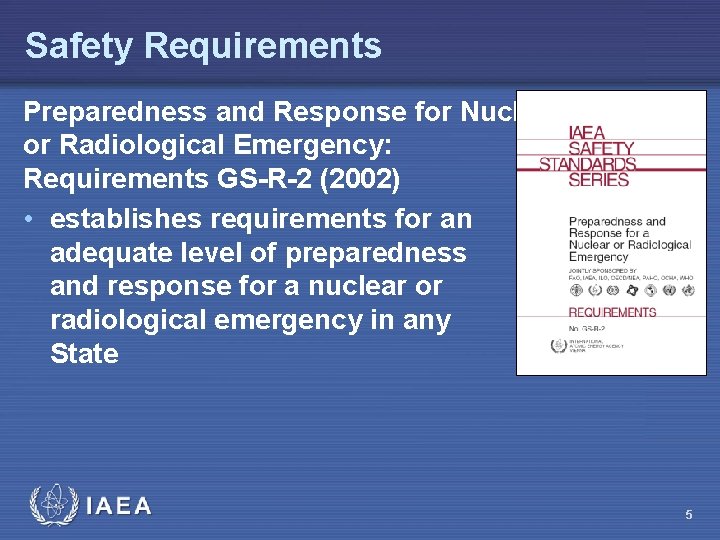 Safety Requirements Preparedness and Response for Nuclear or Radiological Emergency: Requirements GS-R-2 (2002) •