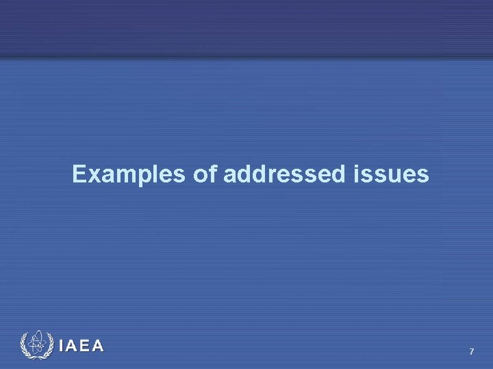 Examples of addressed issues 7 