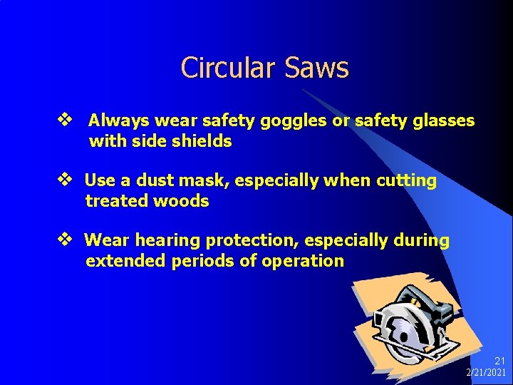 Circular Saws v Always wear safety goggles or safety glasses with side shields v