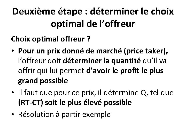 Deuxième étape : déterminer le choix optimal de l’offreur Choix optimal offreur ? • Deuxième étape : déterminer le choix optimal de l’offreur Choix optimal offreur ? •