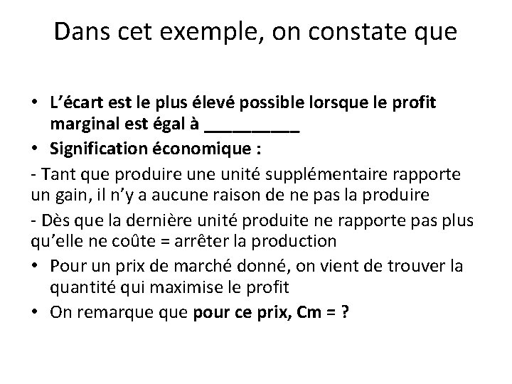 Dans cet exemple, on constate que • L’écart est le plus élevé possible lorsque