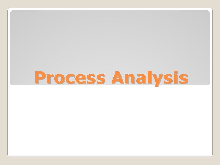 Process Analysis 