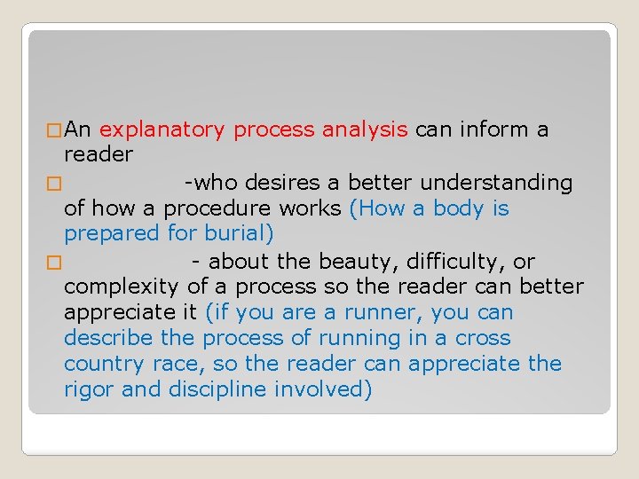 � An explanatory process analysis can inform a reader � -who desires a better