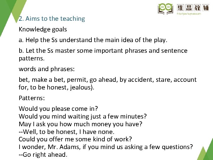 2. Aims to the teaching Knowledge goals a. Help the Ss understand the main