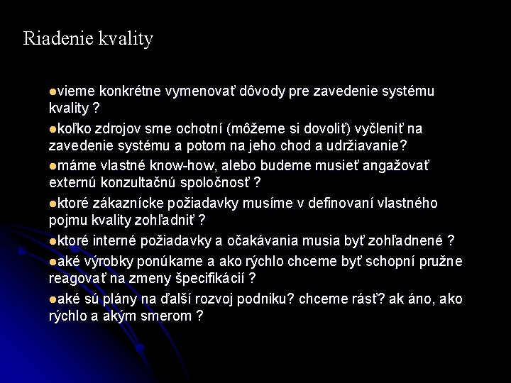 Riadenie kvality lvieme konkrétne vymenovať dôvody pre zavedenie systému kvality ? lkoľko zdrojov sme