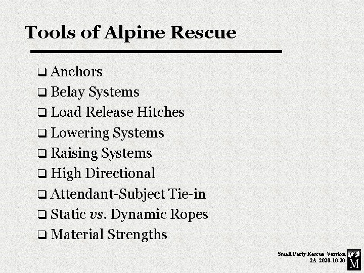Tools of Alpine Rescue q Anchors q Belay Systems q Load Release Hitches q