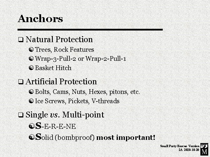 Anchors q Natural Protection Trees, Rock Features Wrap-3 -Pull-2 or Wrap-2 -Pull-1 Basket Hitch