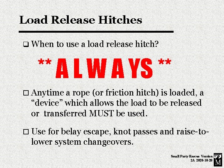 Load Release Hitches q When to use a load release hitch? ** A L