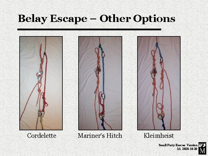 Belay Escape – Other Options Cordelette Mariner’s Hitch Kleimheist Small Party Rescue Version 2