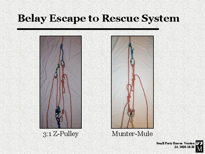 Belay Escape to Rescue System 3: 1 Z-Pulley Munter-Mule Small Party Rescue Version 2