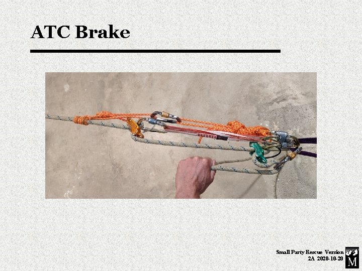 ATC Brake Small Party Rescue Version 2 A 2020 -10 -20 