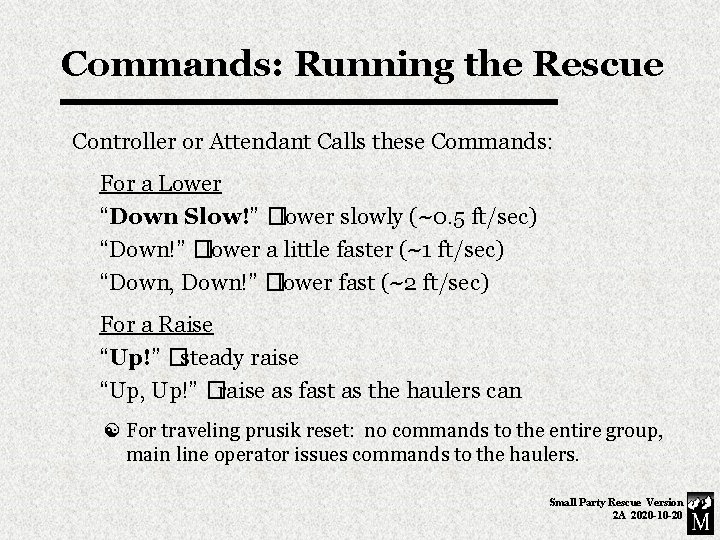 Commands: Running the Rescue Controller or Attendant Calls these Commands: For a Lower “Down