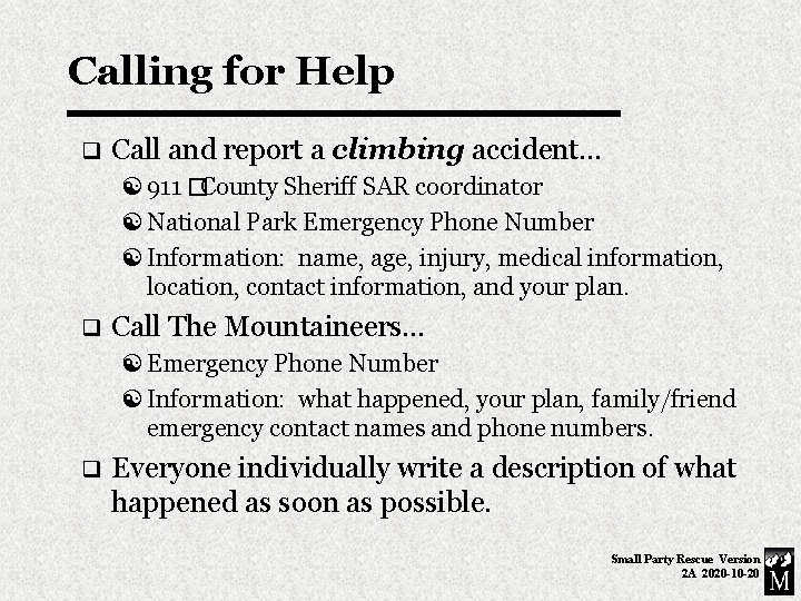 Calling for Help q Call and report a climbing accident. . . 911 �County