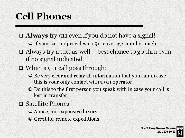 Cell Phones q Always try 911 even if you do not have a signal!