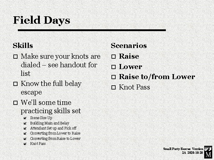 Field Days Skills Scenarios Make sure your knots are dialed – see handout for