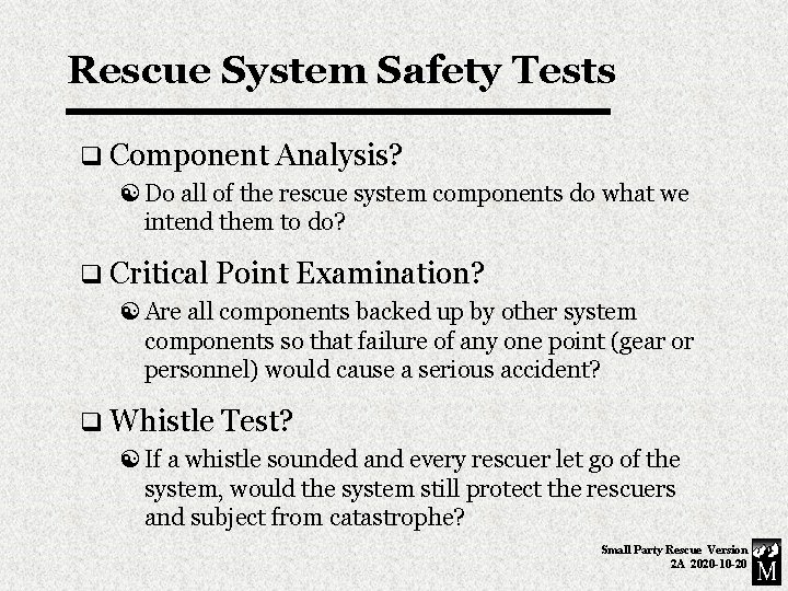 Rescue System Safety Tests q Component Analysis? Do all of the rescue system components