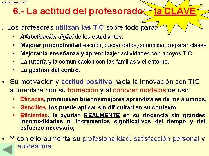 PERE MARQUES 2009 6. - La actitud del profesorado: la CLAVE. Los profesores utilizan