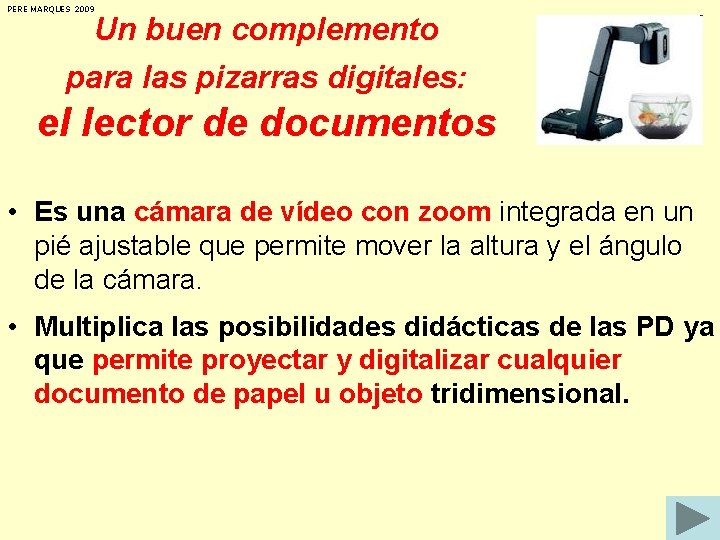 PERE MARQUES 2009 Un buen complemento para las pizarras digitales: el lector de documentos