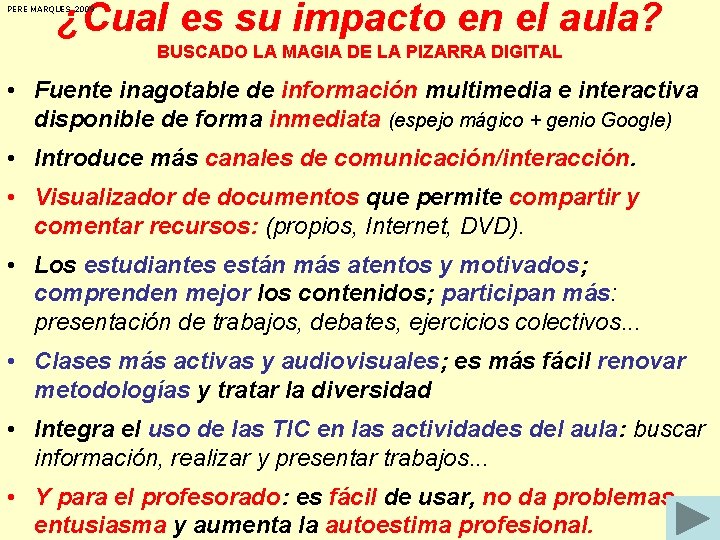 ¿Cual es su impacto en el aula? PERE MARQUES 2009 BUSCADO LA MAGIA DE