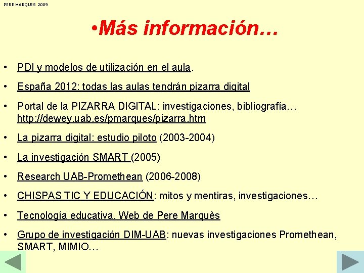 PERE MARQUES 2009 • Más información… • PDI y modelos de utilización en el