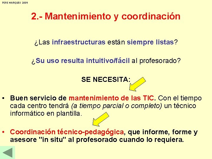 PERE MARQUES 2009 2. - Mantenimiento y coordinación ¿Las infraestructuras están siempre listas? ¿Su