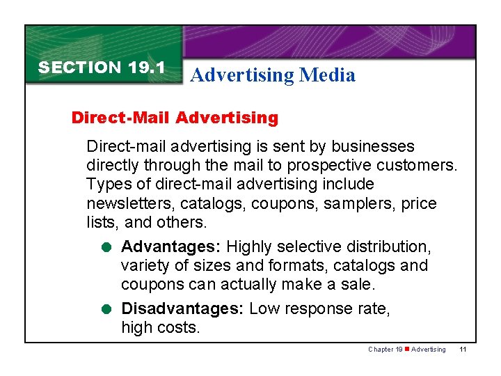 SECTION 19. 1 Advertising Media Direct-Mail Advertising Direct-mail advertising is sent by businesses directly