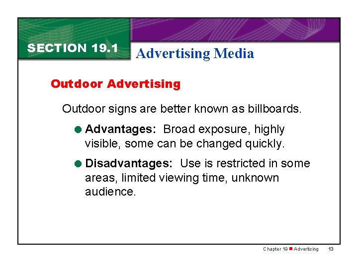 SECTION 19. 1 Advertising Media Outdoor Advertising Outdoor signs are better known as billboards.