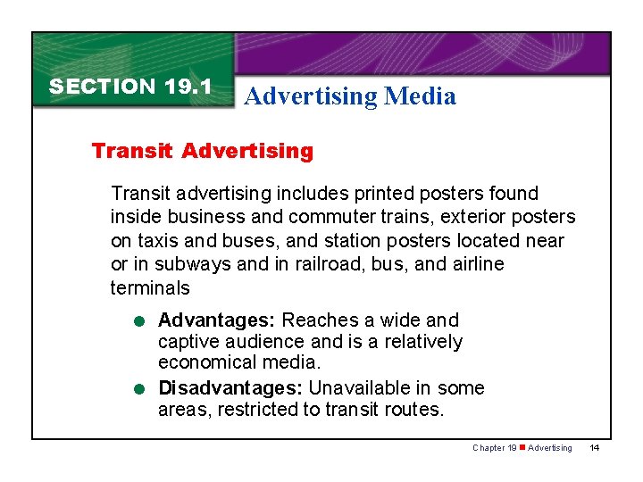 SECTION 19. 1 Advertising Media Transit Advertising Transit advertising includes printed posters found inside