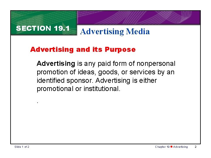 SECTION 19. 1 Advertising Media Advertising and its Purpose Advertising is any paid form
