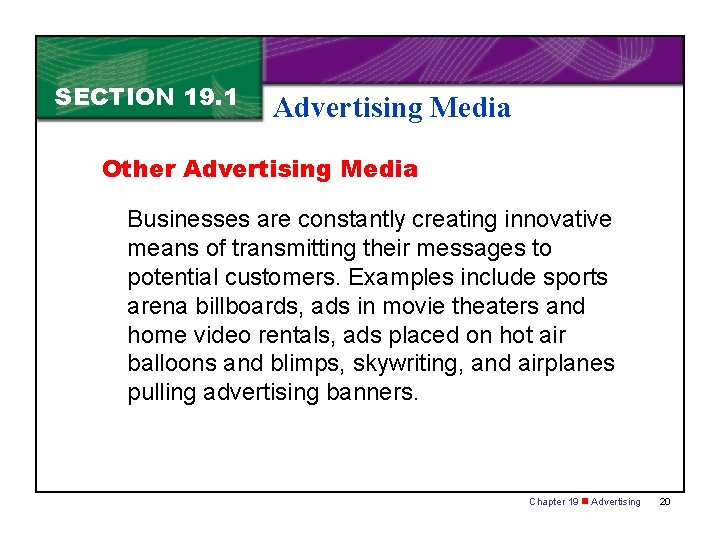 SECTION 19. 1 Advertising Media Other Advertising Media Businesses are constantly creating innovative means