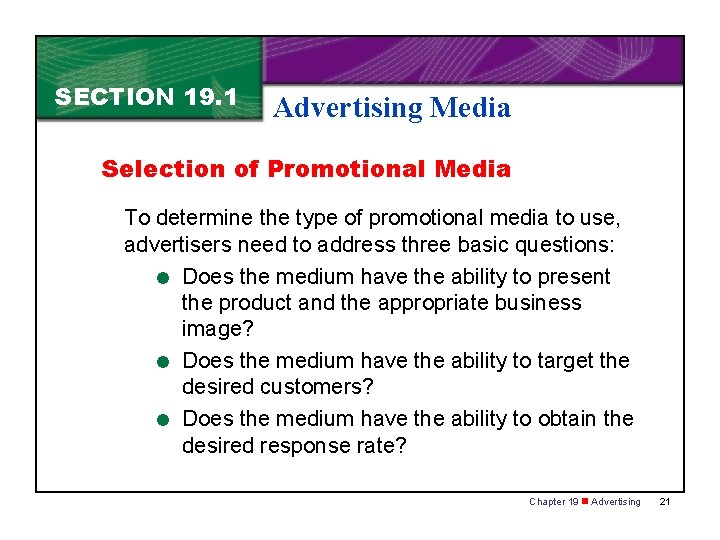 SECTION 19. 1 Advertising Media Selection of Promotional Media To determine the type of