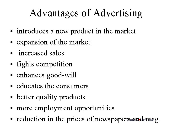 Advantages of Advertising • • • introduces a new product in the market expansion