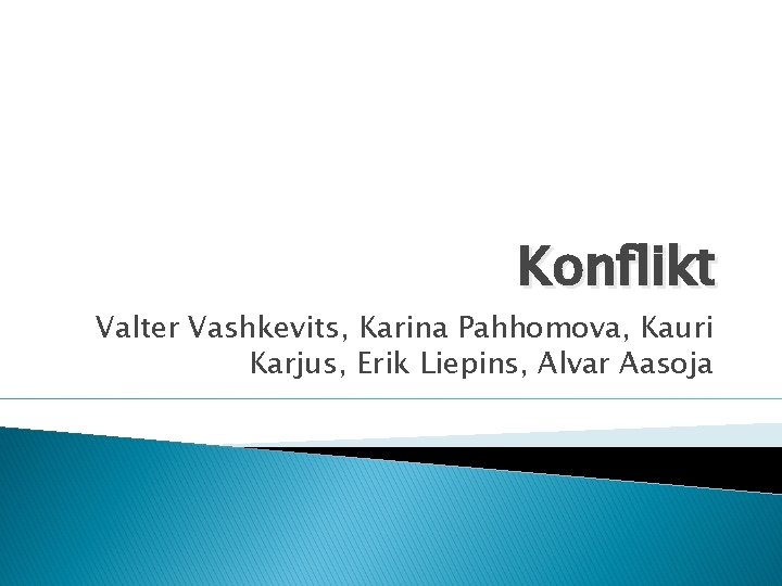 Konflikt Valter Vashkevits, Karina Pahhomova, Kauri Karjus, Erik Liepins, Alvar Aasoja 