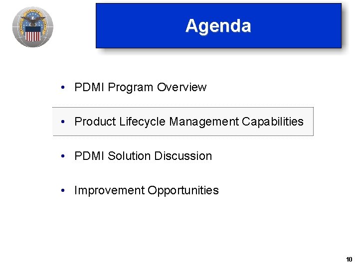 Agenda • PDMI Program Overview • Product Lifecycle Management Capabilities • PDMI Solution Discussion Agenda • PDMI Program Overview • Product Lifecycle Management Capabilities • PDMI Solution Discussion