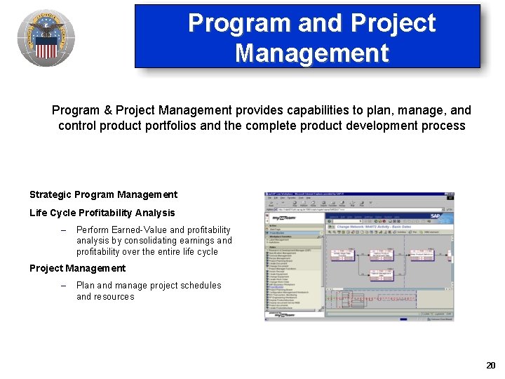 Program and Project Management Program & Project Management provides capabilities to plan, manage, and Program and Project Management Program & Project Management provides capabilities to plan, manage, and
