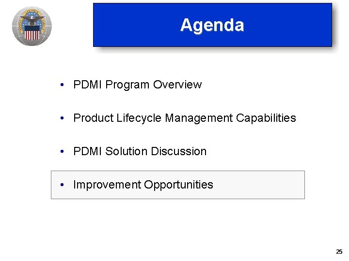 Agenda • PDMI Program Overview • Product Lifecycle Management Capabilities • PDMI Solution Discussion Agenda • PDMI Program Overview • Product Lifecycle Management Capabilities • PDMI Solution Discussion