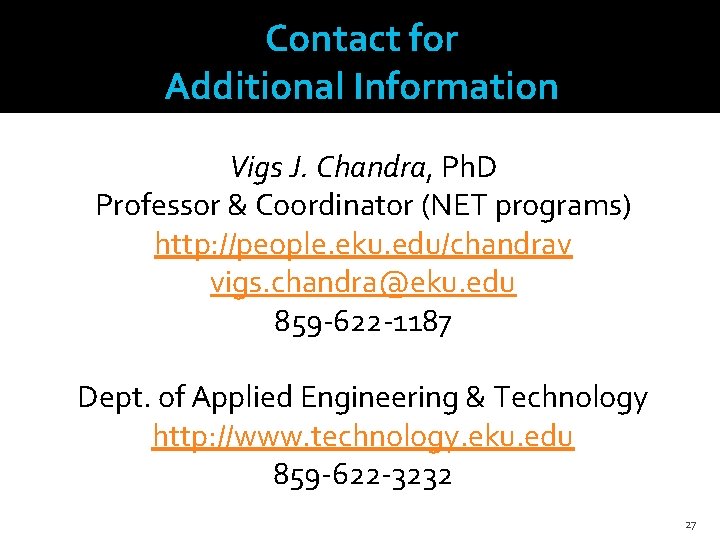 Contact for Additional Information Vigs J. Chandra, Ph. D Professor & Coordinator (NET programs)