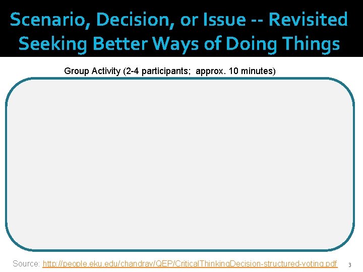 Scenario, Decision, or Issue -- Revisited Seeking Better Ways of Doing Things Group Activity