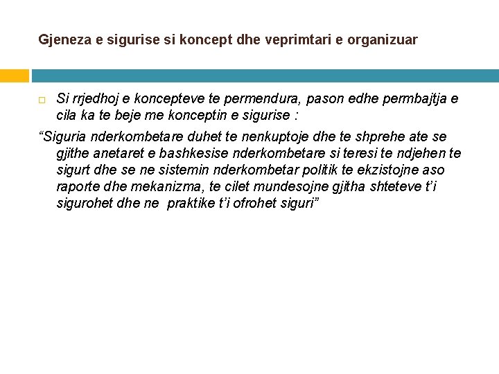 Gjeneza e sigurise si koncept dhe veprimtari e organizuar Si rrjedhoj e koncepteve te