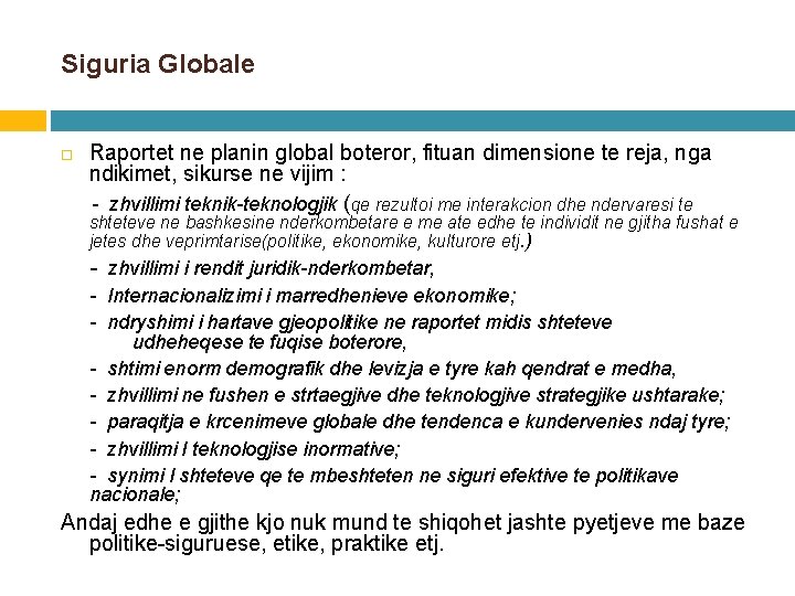 Siguria Globale Raportet ne planin global boteror, fituan dimensione te reja, nga ndikimet, sikurse