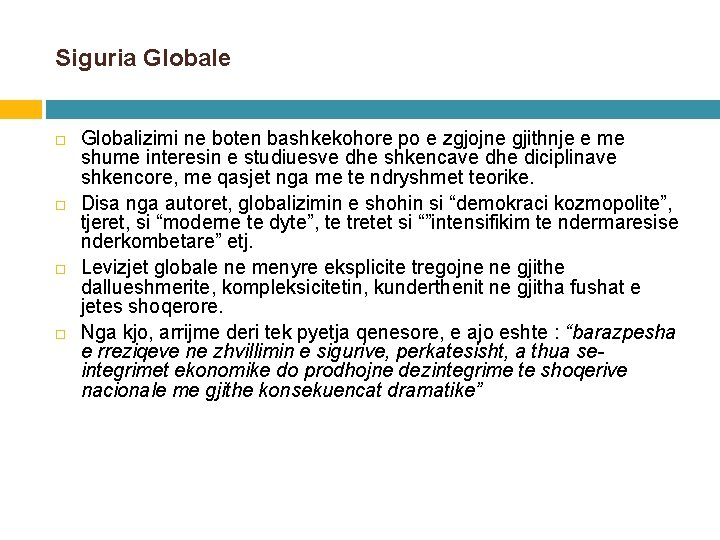 Siguria Globale Globalizimi ne boten bashkekohore po e zgjojne gjithnje e me shume interesin