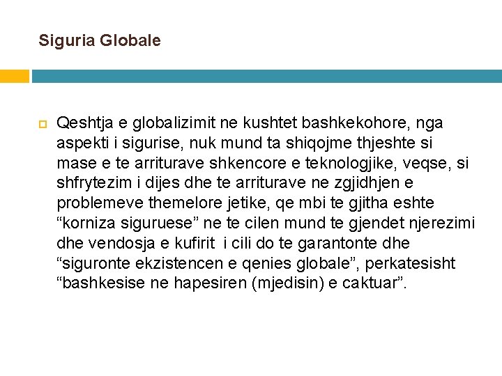 Siguria Globale Qeshtja e globalizimit ne kushtet bashkekohore, nga aspekti i sigurise, nuk mund