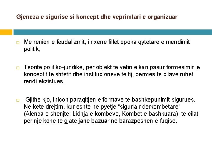 Gjeneza e sigurise si koncept dhe veprimtari e organizuar Me renien e feudalizmit, i