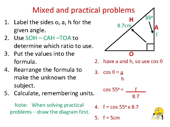 Mixed and practical problems 55 o H 1. Label the sides o, a, h