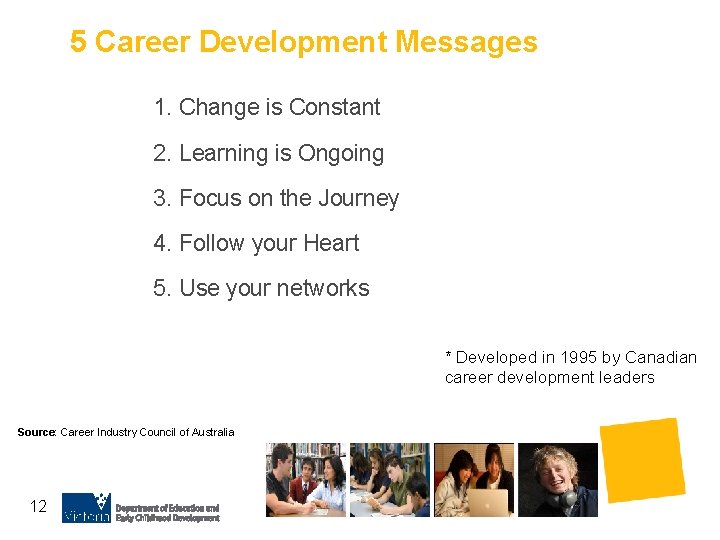 5 Career Development Messages 1. Change is Constant 2. Learning is Ongoing 3. Focus