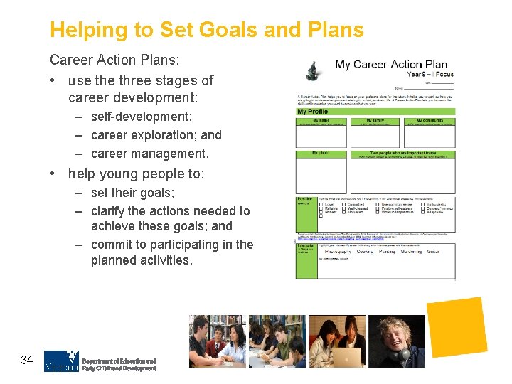Helping to Set Goals and Plans Career Action Plans: • use three stages of