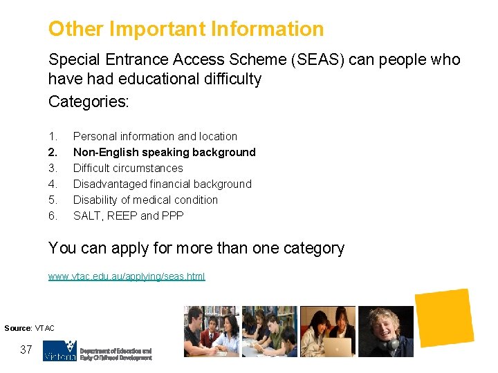 Other Important Information Special Entrance Access Scheme (SEAS) can people who have had educational